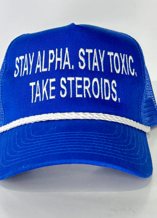 Stay alpha stay toxic take steroids on a blue mesh trucker rope hat collab Sean Barrett Custom Embroidered