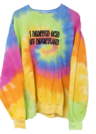 I dropped acid at Disneyland custom embroidered tie dye sweatshirt Crew Neck