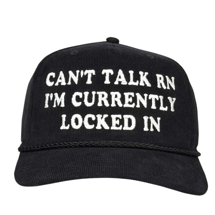 Can’t Talk RN I’m Currently Locked In Hat Custom Embroidered