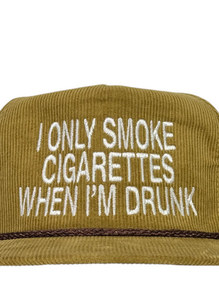 I Only Smoke Cigarettes When I’m Drunk Hat Embroidered Snapback Cap