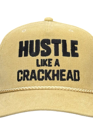 Hustle Like A Crackhead Custom Embroidered Hat