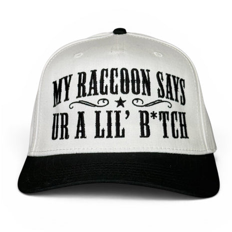 My Raccoon Says Ur A Lil’ B*tch Funny Hat