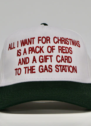All I Want For Christmas Is A Pack Of Reds And A Gift Card To The Gas Station custom embroidered white/green SnapBack