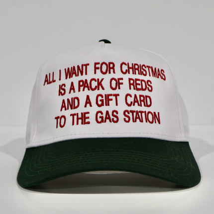 All I Want For Christmas Is A Pack Of Reds And A Gift Card To The Gas Station custom embroidered white/green SnapBack