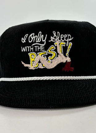 I ONLY SLEEP WITH THE BEST Funny Hat White Rope Black ￼ Corduroy ￼ SnapBack Cap Mid Crown Golf Grandpa Custom Embroidered
