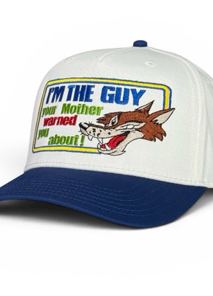 I’m The Guy Your Mother Warned You About Hat