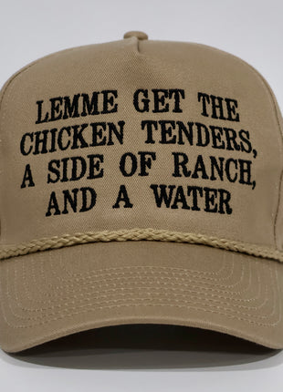 Lemme get the Chicken Tenders, A side of ranch, and a water custom embroidered tan rope snapback