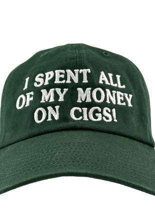 I SPENT ALL MY MONEY ON CIGS STRAPBACK CUSTOM Embroidery￼