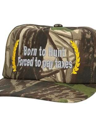 Born to Hunt Forced to Pay Taxes Hat Custom Embroidered
