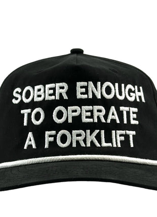 Sober Enough To Operate a Forklift Hat Custom Embroidered