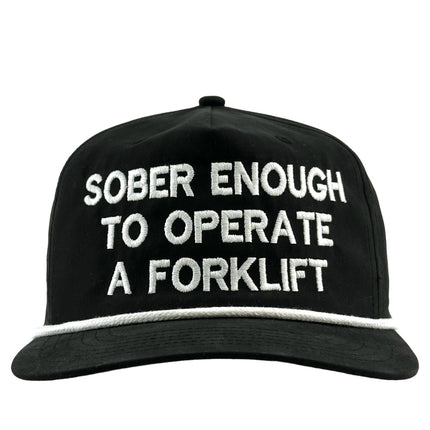 SOBER ENOUGH TO OPERATE A FORKLIFT HAT CUSTOM Embroidered