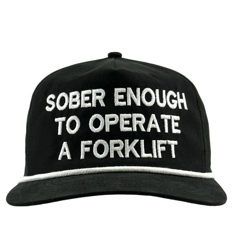 Sober Enough To Operate a Forklift Hat Custom Embroidered
