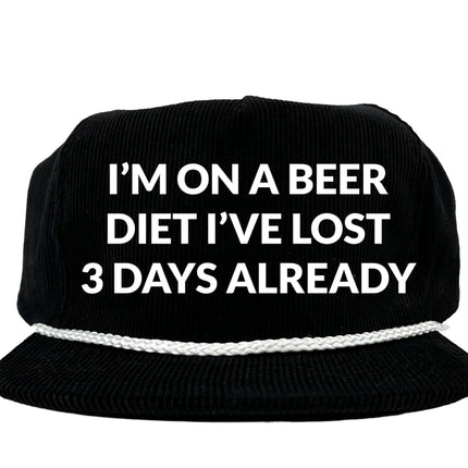 I'm on a beer diet, I've lost three days already Black Cordaroy SnapBack Cap Hat Custom Embroidered ￼