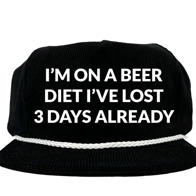 I'm on a beer diet, I've lost three days already Black Cordaroy SnapBack Cap Hat Custom Embroidered ￼