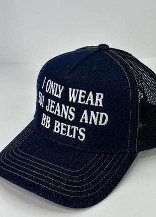 I ONLY WEAR 501 JEANS AND BB BELTS Denim Mesh SnapBack Funny Trucker Cap Hat Custom Embroidered TIKTOK SHOP USA