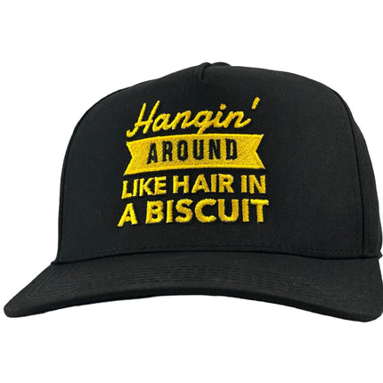 Hangin around like hair in a biscuit on a black SnapBack hat cap custom embroidery Collab Justin Stagner Southern Grandpa