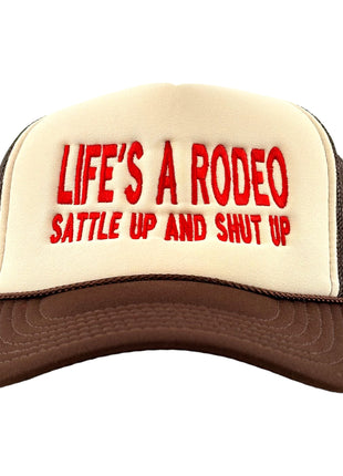 LIFE'S A RODEO SATTLE UP AND SHUT UP Mesh Trucker HAT Custom Embroidered
