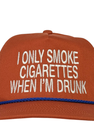 I Only Smoke Cigarettes When I’m Drunk Hat Embroidered Snapback Cap