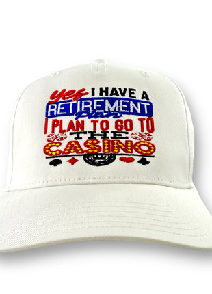 YES I HAVE A RETIREMENT PLAN HAT