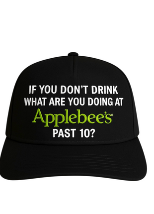 If You Don’t Drink What Are You Doing Hat Custom Embroidered￼