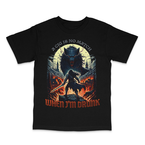 A Cig Is No Match For Drunk Me Custom Printed T-Shirt