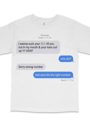 TEXT FROM LAST NIGHT WHO DIS? T-Shirt