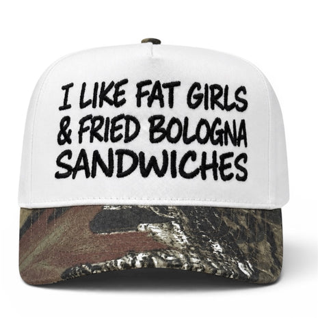 I Like Fat Girls & Fried Bologna Sandwiches Hat