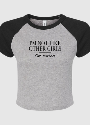 Im not like other girls im worse Custom Printed Baby T-Shirt