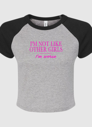 Im not like other girls im worse Custom Printed Baby T-Shirt