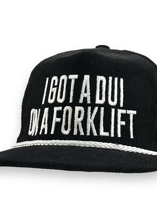 I GOT A DUI ON A FORKLIFT HAT CUSTOM EMBROIDERY