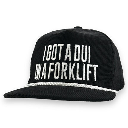 I GOT A DUI ON A FORKLIFT HAT CUSTOM EMBROIDERY