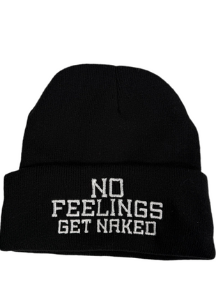 No feelings, get naked, embroidered on a black beanie