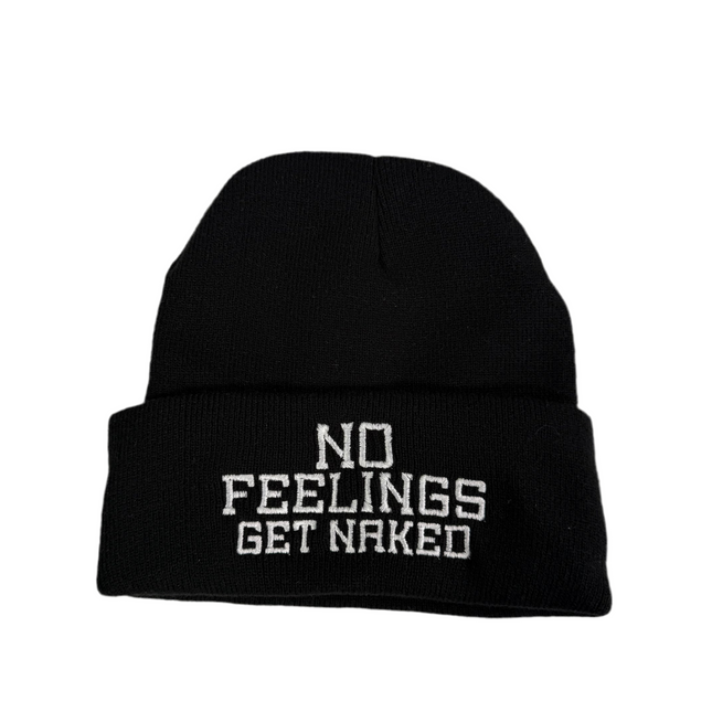 No feelings, get naked, embroidered on a black beanie