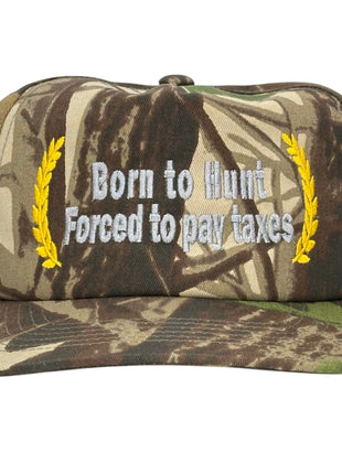 Born to Hunt Forced to Pay Taxes Hat Custom Embroidered