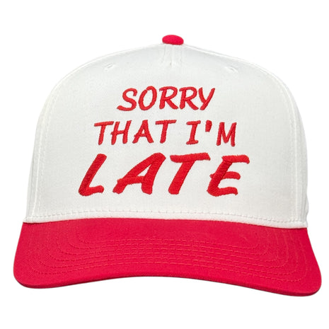 Sorry That I’m Late Hat Custom Embroidered