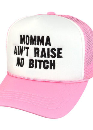 Momma Ain’t Raise No Trucker Hat Custom Embroidered Cap