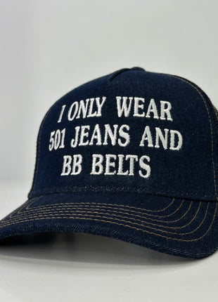 I ONLY WEAR 501 JEANS AND BB BELTS Denim Mesh SnapBack Funny Trucker Cap Hat Custom Embroidered TIKTOK SHOP USA