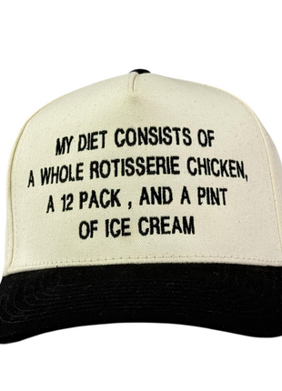 My diet consist of a whole rotisserie chicken embroidered on a snapback hat cap
