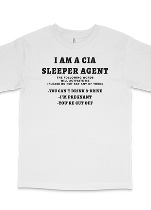 I Am A Sleeper Agent Custom Printed T-Shirt