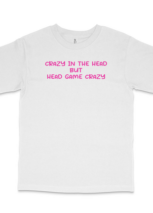 Crazy In The Head Custom Printed T-Shirt