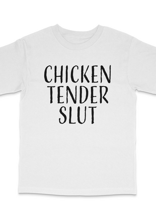 Chicken Tender Slut T-Shirt
