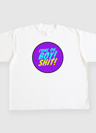 Come On, Boy! Shit! Custom Printed T-shirt Justin Stagner