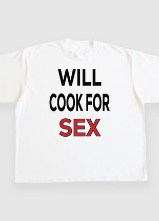 Will Cook For Sex CUSTOM PRINTED T-SHIRT