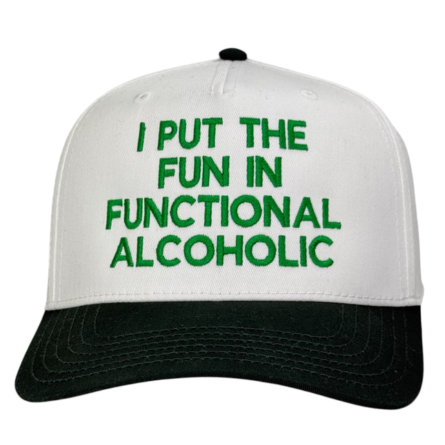 I Put The Fun In Functional Alcoholic Hat Custom Embroidered