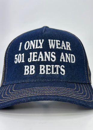 I ONLY WEAR 501 JEANS AND BB BELTS Denim Mesh SnapBack Funny Trucker Cap Hat Custom Embroidered TIKTOK SHOP USA