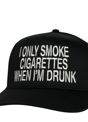 I Only Smoke Cigarettes When I’m Drunk Hat Embroidered Snapback Cap
