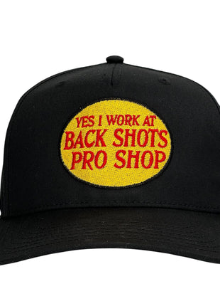 YES I WORK AT BACK SHOTS PRO SHOP Hat Custom Embroidered