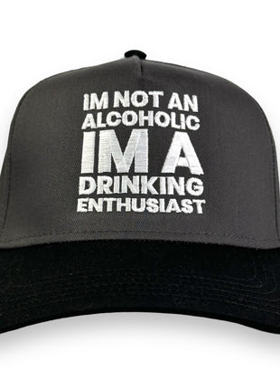 I'M NOT AN ALCOHOLIC I'M A DRINKING ENTHUSIAST HAT Custom Embroidered