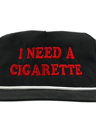 I NEED A CIG EMBROIDERY HAT