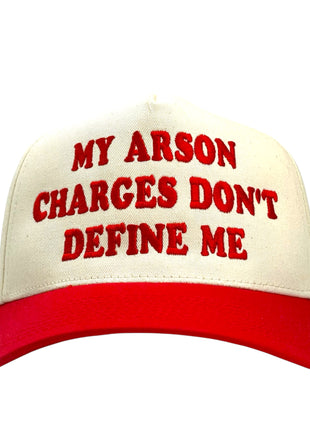 MY ARSON CHARGES DON’T DEFINE ME HAT Custom Embroidered